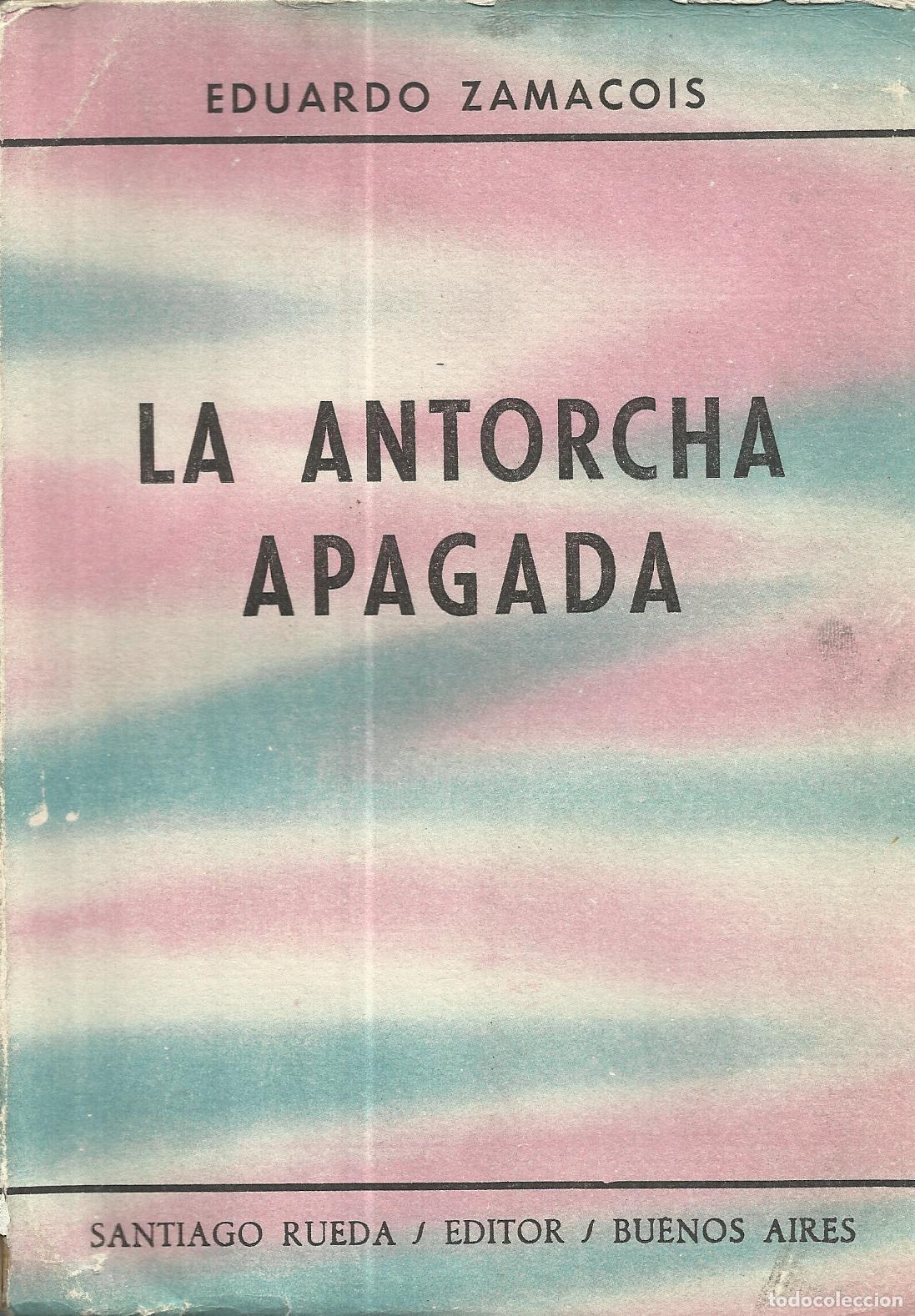 Libri di seconda mano: LA ANTORCHA APAGADA - ZAMACOIS , EDUARDO