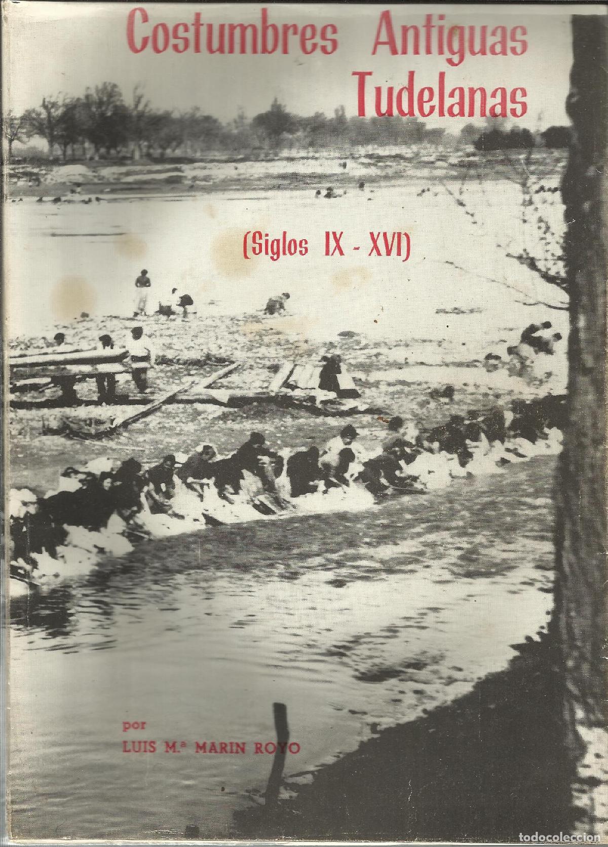 Libros: COSTUMBRES ANTIGUAS TUDELANAS (SIGLOS IX-XVI) - MAR&Iacute;N ROYO, LUIS M&ordf;