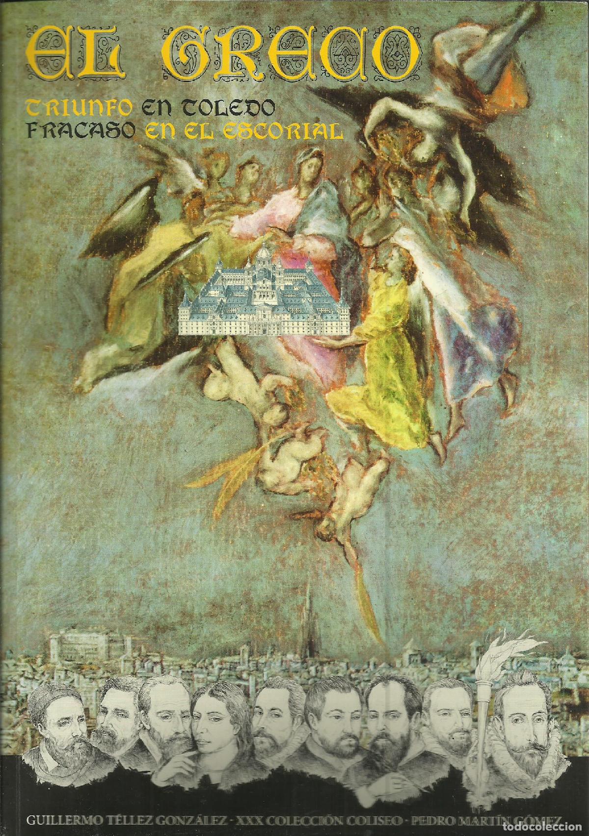 B&uuml;cher: EL GRECO. TRIUNFO EN TOLEDO, FRACASO EN EL ESCORIAL - T&Eacute;LLEZ GONZ&Aacute;LEZ, GUILLERMO