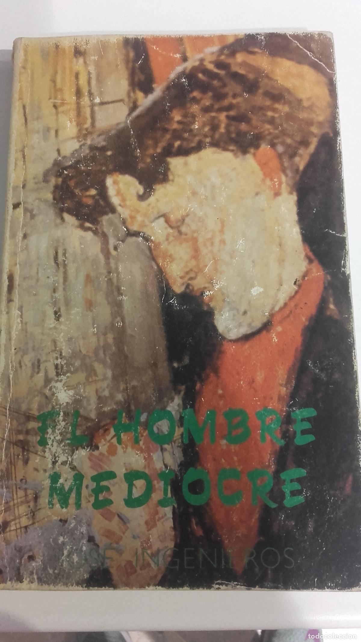 Libros: EL HOMBRE MEDIOCRE - INGENIEROS, JOSE