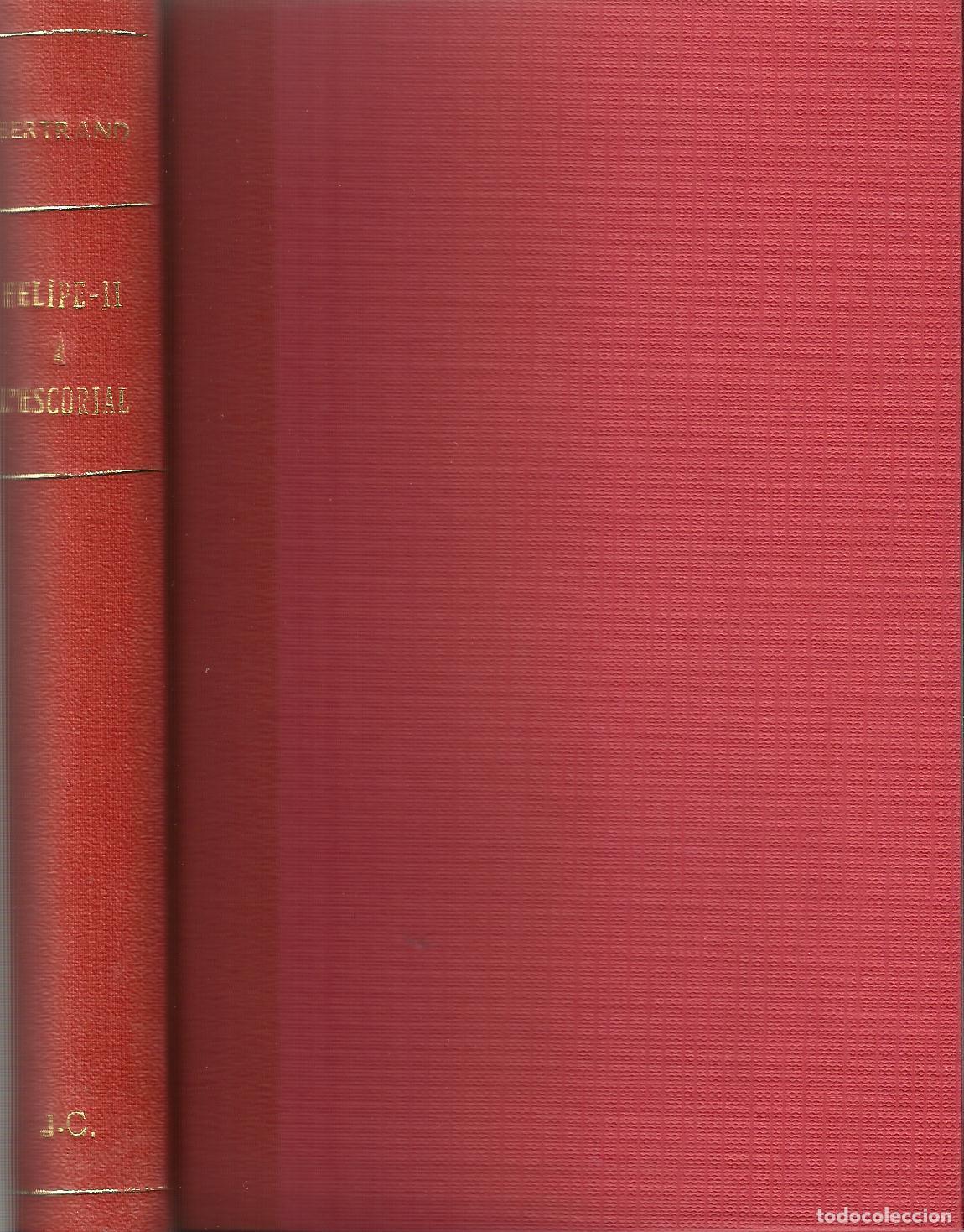 Libros: PHILIPPE II &Aacute; L&acute;ESCORIAL - BERTRAND , LOUIS