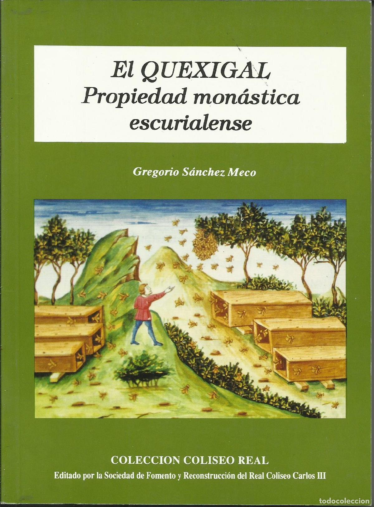 Libri di seconda mano: EL QUEXIGAL. PROPIEDAD MONASTICA ESCURIALENSE - S&Aacute;NCHEZ MECO, GREGORIO