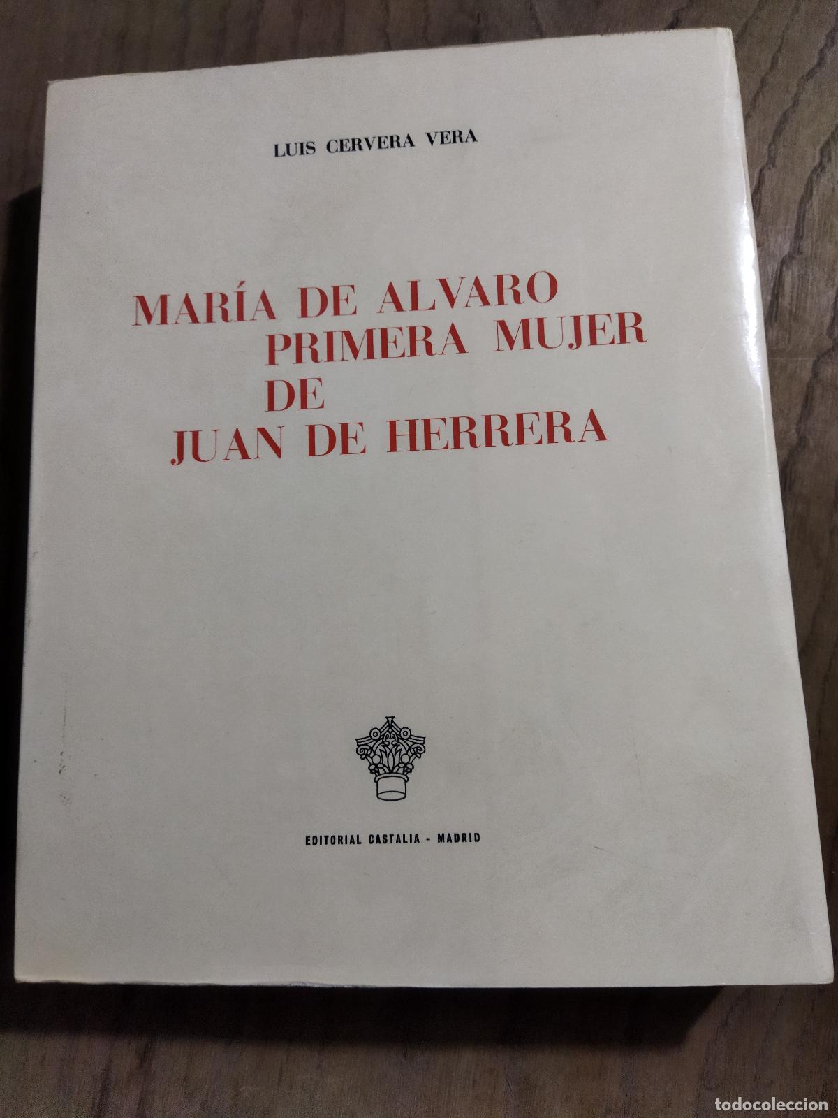 Livros em segunda m&atilde;o: MARIA DE ALVARO PRIMERA MUJER DE JUAN DE HERRERA - CERVERA VERA , LUIS