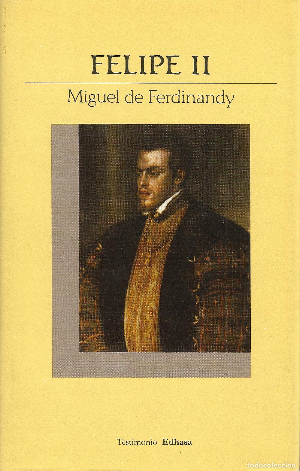 Livres: FELIPE II - FERDINANDY , MIGUEL DE
