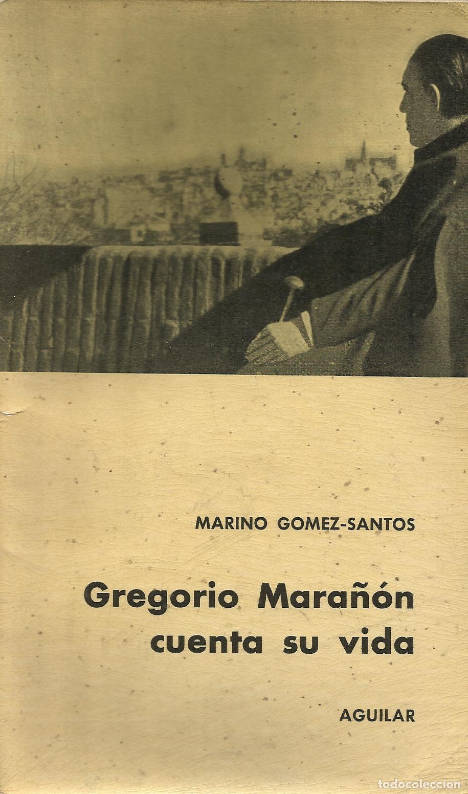Libros: GREGORIO MARA&Ntilde;ON CUENTA SU VIDA - GOMEZ-SANTOS, MARINO