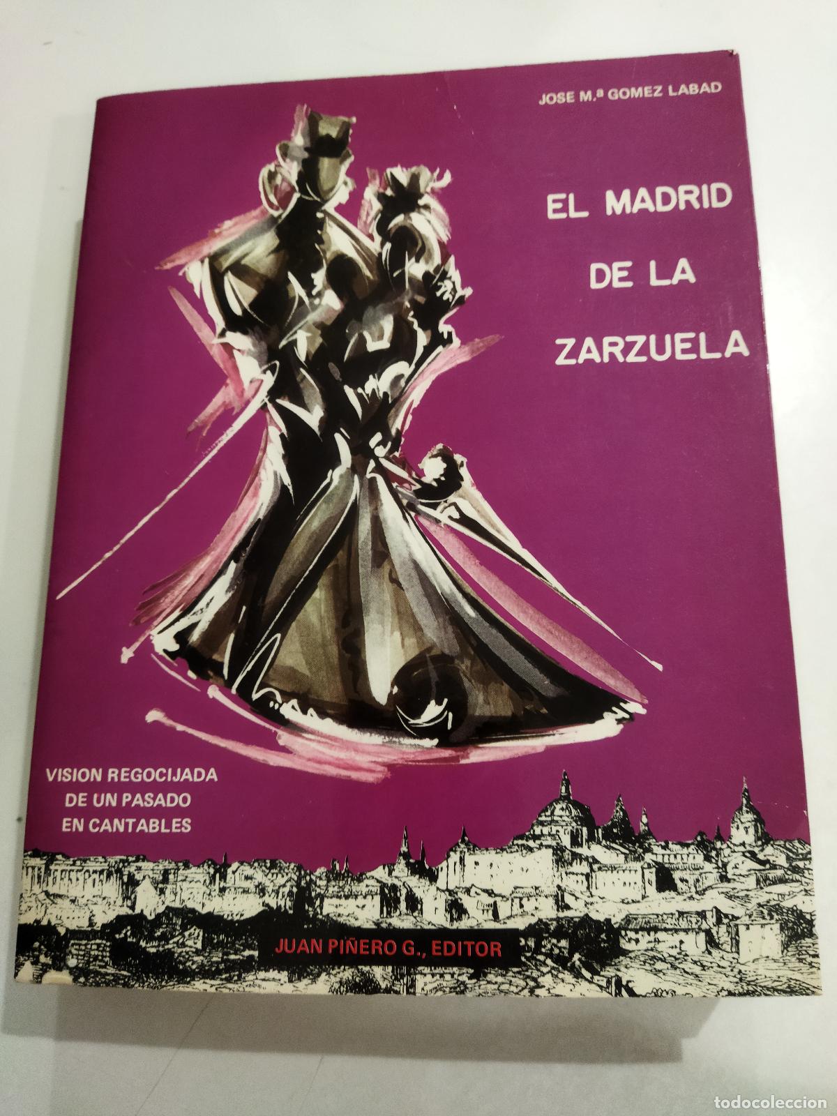 Livres: EL MADRID DE LA ZARZUELA - GOMEZ LABAD , JOSE M.