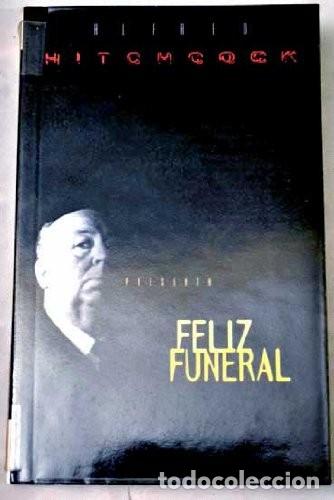 B&uuml;cher: FELIZ FUNERAL - ALFRED HITCHCOCK