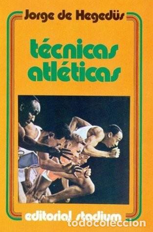 Libros: T&eacute;cnicas Atl&eacute;ticas - Jorge de Heged&uuml;s - Editorial Sin Especificar