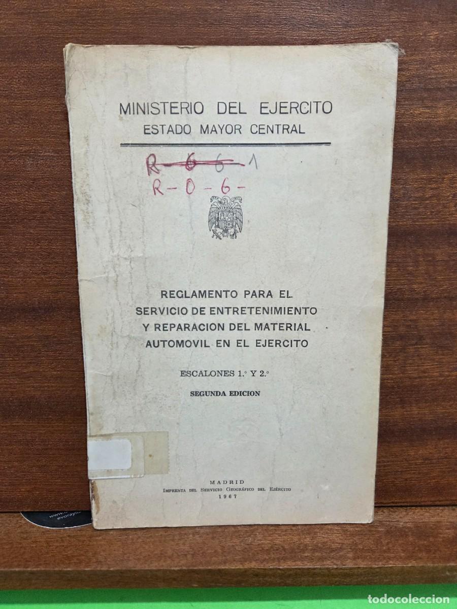 Libros: 1967..&rdquo;&rdquo;REGLAMENTO PARA EL SERVICIO DE ENTRETENIMIENTO Y REPARACI&Oacute;N DEL MATERIAL AUTOM&Oacute;VIL DEL EJ&Eacute;RC