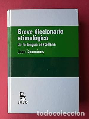 Libros: BREVE DICCIONARIO ETIMOLOGICO DE LA LENGUA CASTELLANA - Coromines,Joan