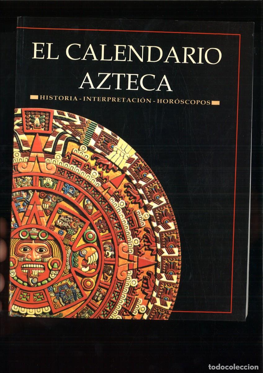 Libros: EL CALENDARIO AZTECA. HISTORIA. INTERPRETACION. HOROSCOPOS. Varios