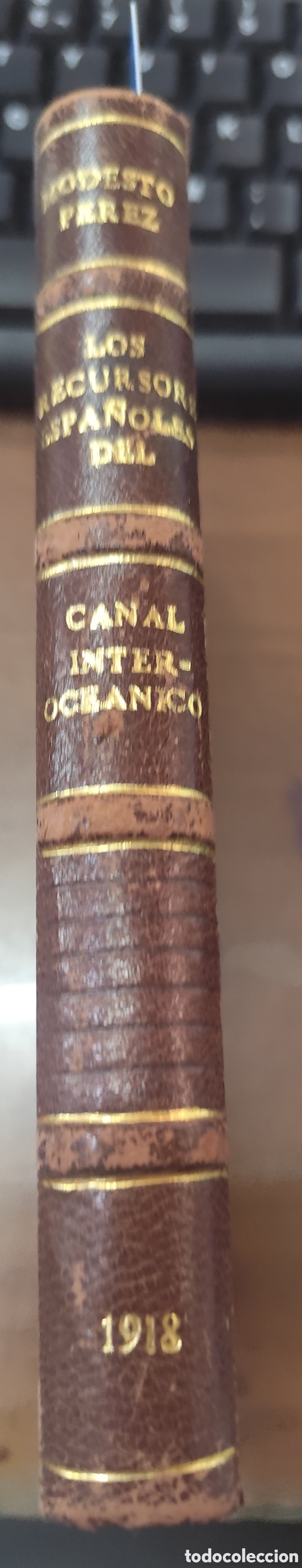 Libros: LOS PRECURSORES ESPA&Ntilde;OLES DEL CANAL INTEROCEANICO. 1&ordf; Edici&oacute;n. A&ntilde;o 1918 - PEREZ,Modesto y NOUGUES,Pa
