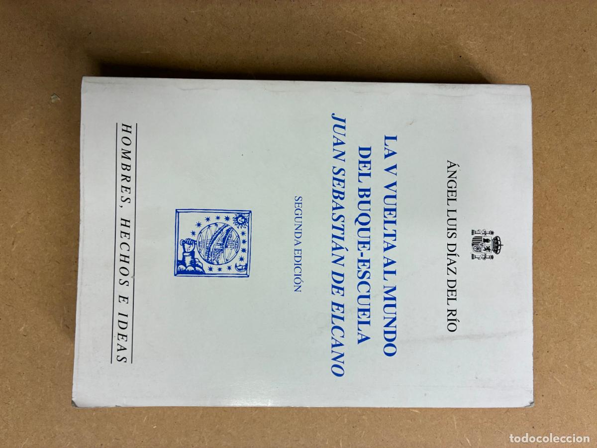 Libros: LA VUELTA AL MUNDO DEL BUQUE ESCUELA JUAN SEBAST&Iacute;AN ELCANO. - &Aacute;NGEL LUIS D&Iacute;AZ DEL R&Iacute;O.