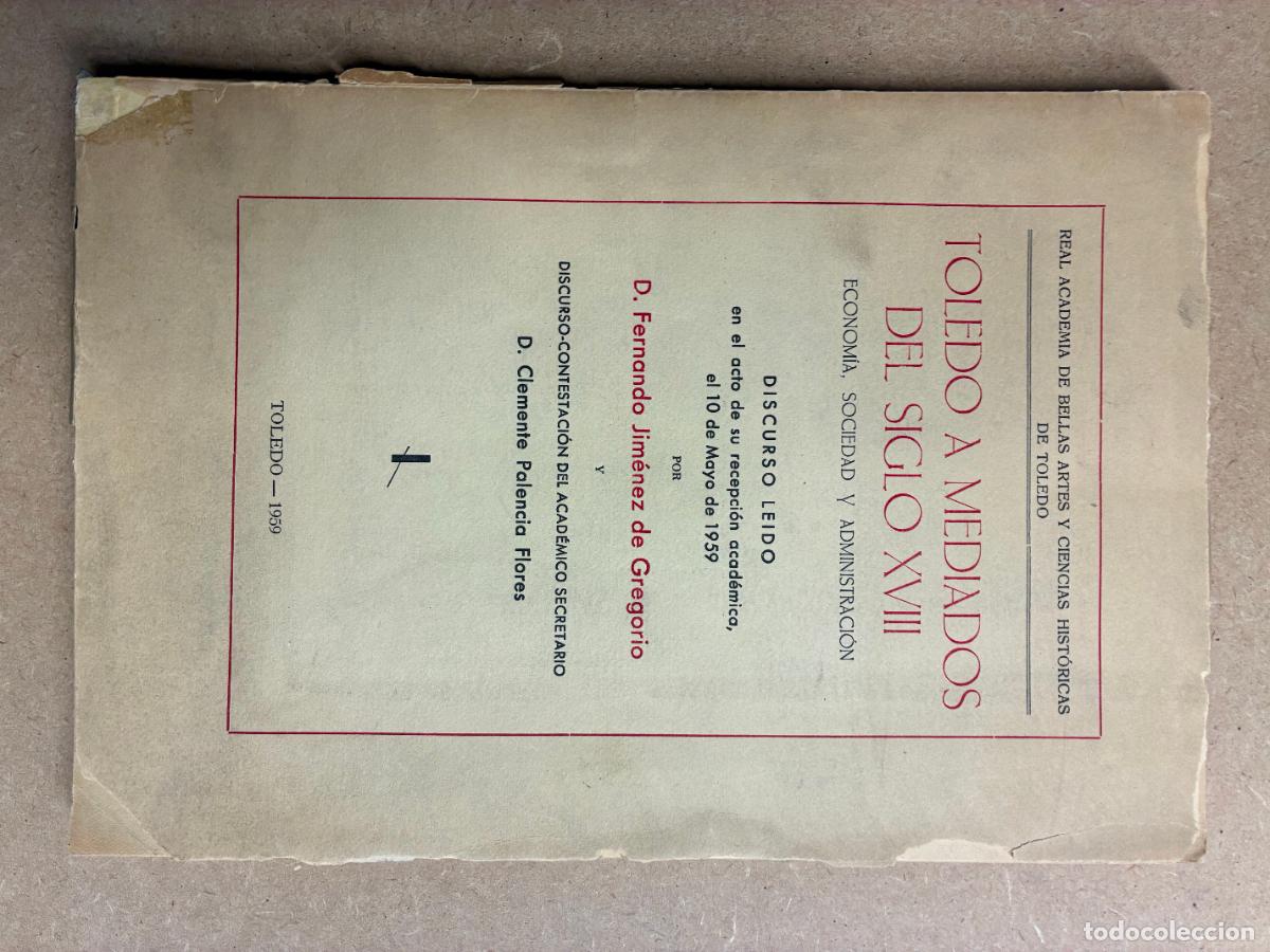 Libros: TOLEDO A MEDIADOS DEL SIGLO XVIII. (DISCURSO DE RECEOCI&Oacute;N EN LA ACADEMIA DE BBELAS ARTES DE TOLEDO).