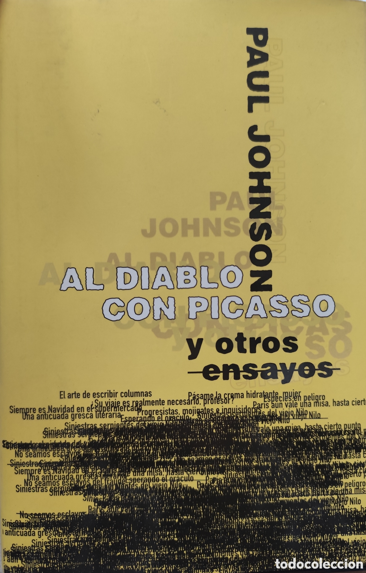 Livros em segunda m&atilde;o: AL DIABLO CON PICASSO Y OTROS ENSAYOS. 1&ordf; Edici&oacute;n. Tapas duras. A&ntilde;o 1998 - JOHNSON,Paul