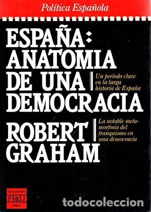 Libros: Espa&ntilde;a: ANATOM&Iacute;A DE UNA DEMOCRACIA - Robert Graham
