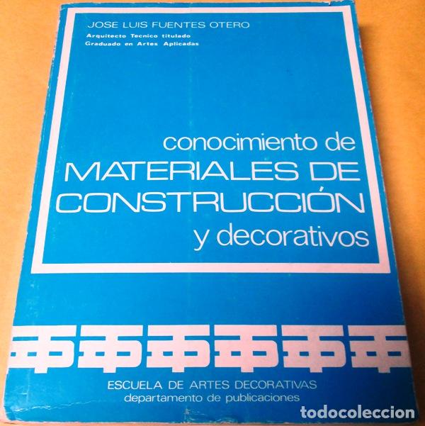 books: FUENTES OTERO, Jos&eacute; Luis - CONOCIMIENTO DE MATERIALES DE CONSTRUCCION Y DECORATIVOS