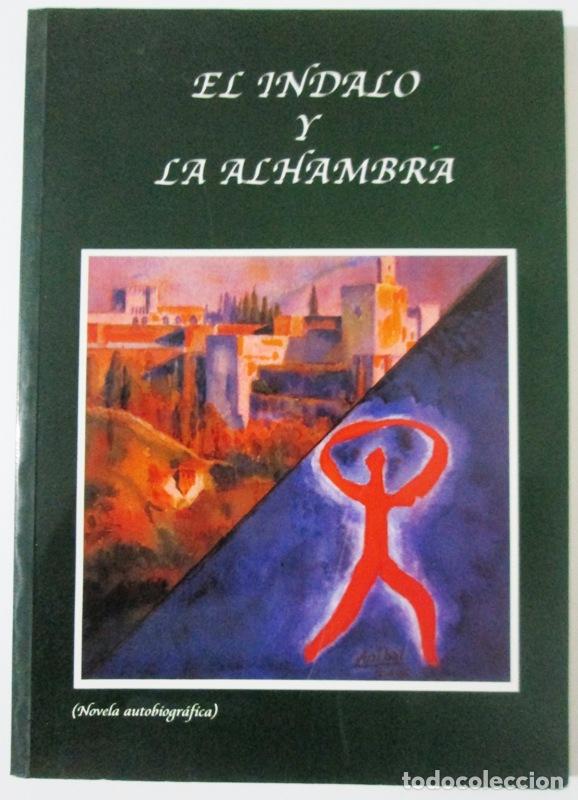 Libros: MONTOYA GIL. Manuel - EL INDALO Y LA ALHAMBRA (Novela Autobiogr&aacute;fica)