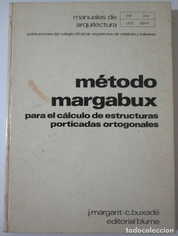 Libros: MARGARIT, J. y BUXADE, C - METODO MARGABUX PARA EL CALCULO DE ESTRUCTURAS PORTICADAS ORTOGONALES