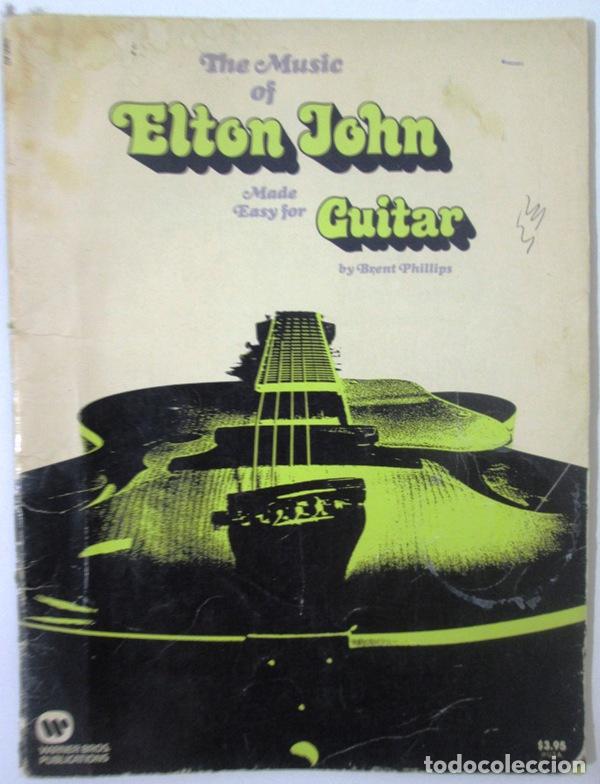Libros: PHILLIPS, Brent. - THE MUSIC OF ELTON JOHN. Made Easy for Guitar.