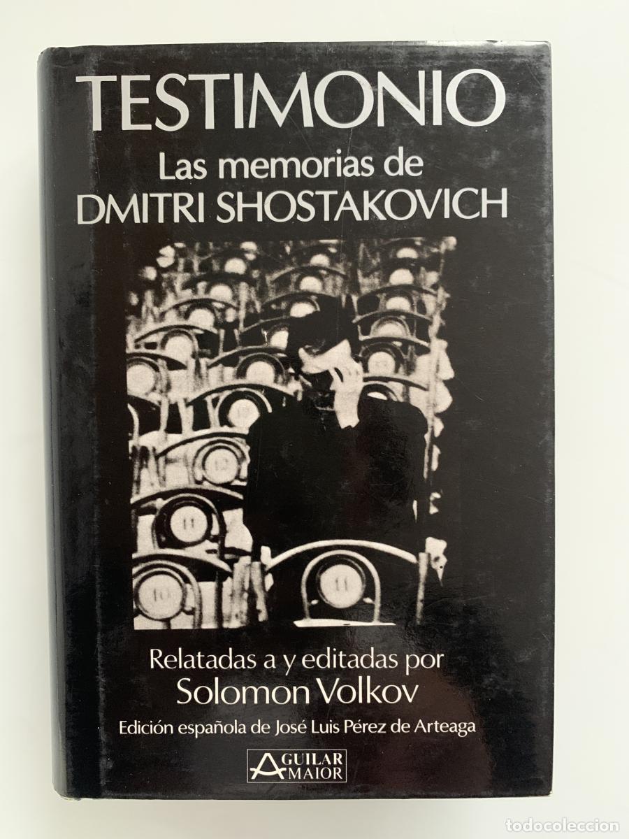 Libros: TESTIMONIO. Las memorias de DMITRI SHOSTAKOVICH - Solomon Volkov (Ed.)