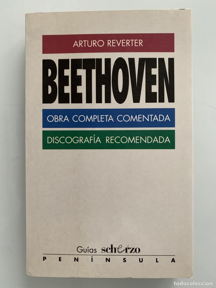 Libros: BEETHOVEN (Obra completa comentada. Discograf&iacute;a recomendada) - Arturo Reverter