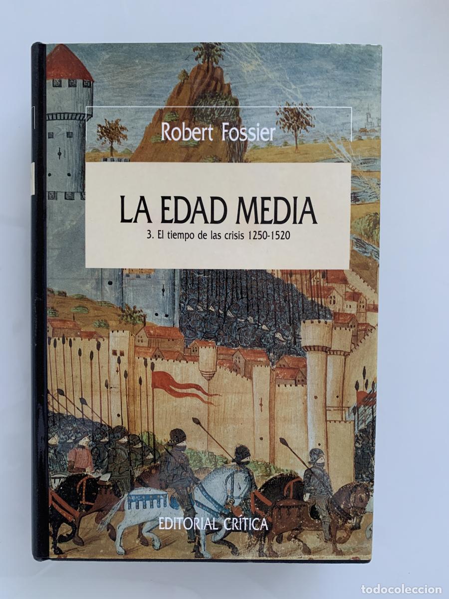 Libros: LA EDAD MEDIA. 3. EL TIEMPO DE LAS CRISIS 1250-1520 - Robert Fossier