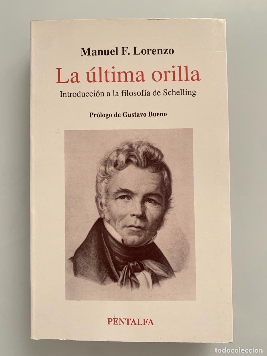 Libros: LA &Uacute;LTIMA ORILLA. Introducci&oacute;n a la filosof&iacute;a de Schelling - Manuel F. Lorenzo