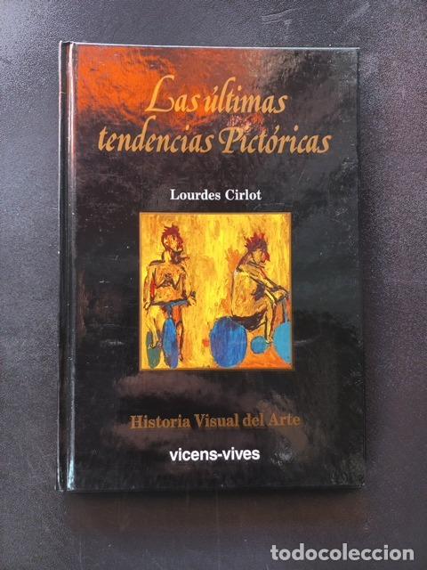 Libros: Lourdes Cirlot - Las &uacute;ltimas tendencias pict&oacute;ricas