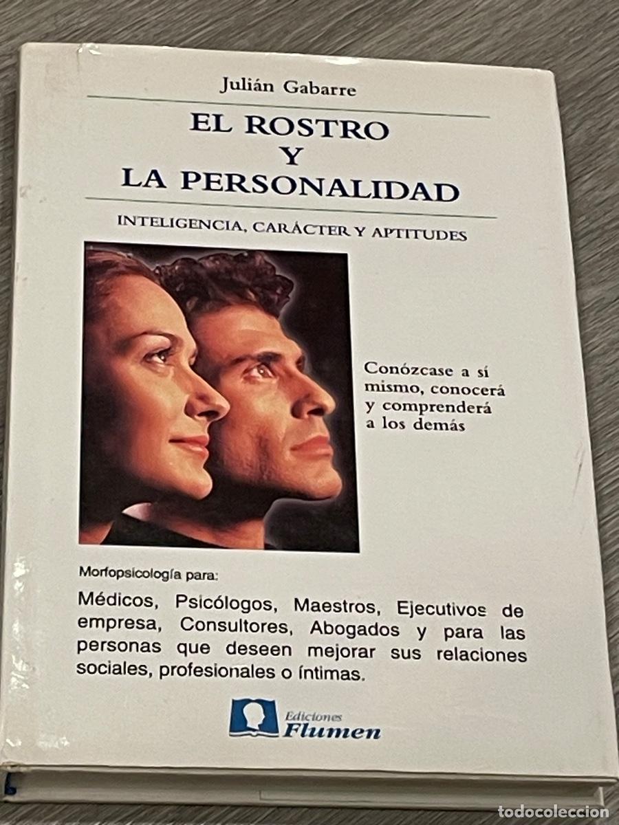 Livres: EL ROSTRO Y LA PERSONALIDAD. INTELIGENCIA, CAR&Aacute;CTER Y APTITUDES - JULI&Aacute;N GABARRE - ED. FLUMEN 2000