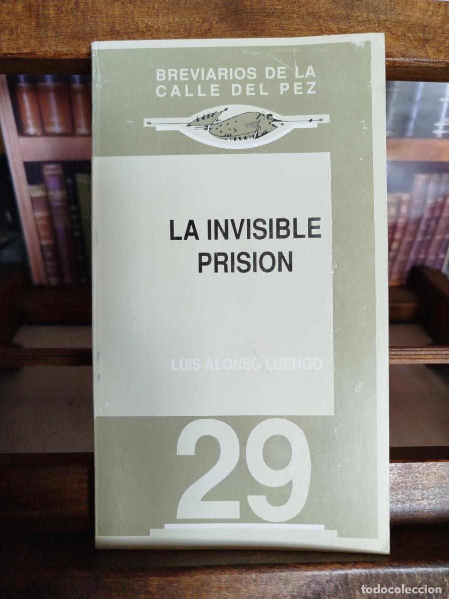 Libros: La invisible prisi&oacute;n - Alonso Luengo, Luis (1907-2003)