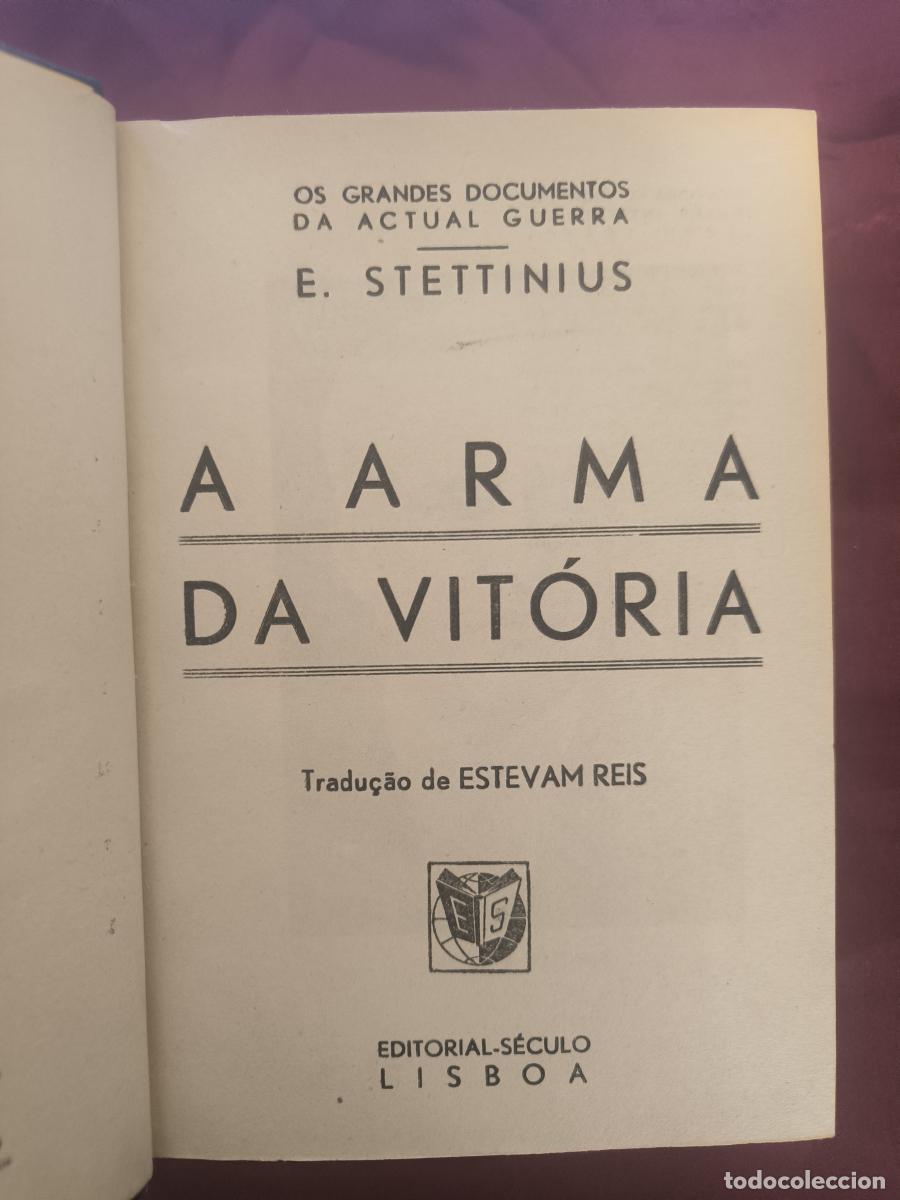 Libros: Os Grandes Documentos da Actual Guerra: A Arma da Vit&oacute;ria. - Edward R. Stettinius Jr.
