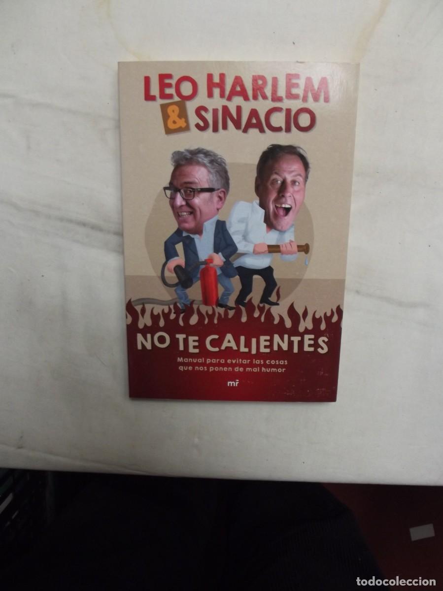 Libros: NO TE CALIENTES DE LEO HARLEM Y SINACIO