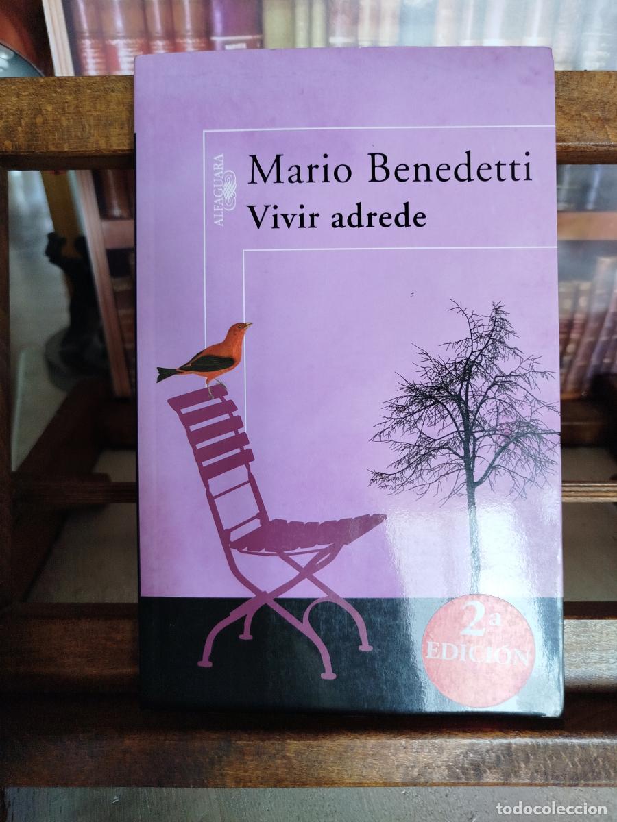Libros: Vivir adrede - Benedetti, Mario (1920-2009)