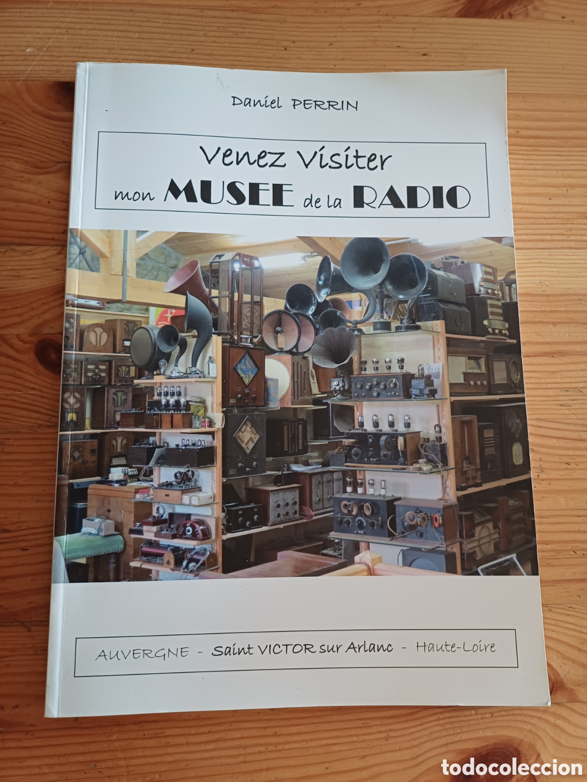 Libros: Daniel Perrin Venez v&iacute;siter mon Musee de la Radio libro catalogo museo radio TV videojuegos Auvergne