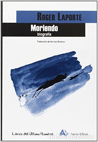 Libros: Moriendo. biograf&iacute;a - Laporte, Roger