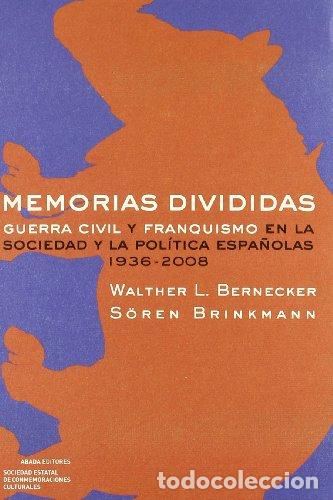 Libros: Memorias divididas : Guerra Civil y franquismo en la sociedad y la pol&iacute;tica espa&ntilde;olas (1936-2008) -