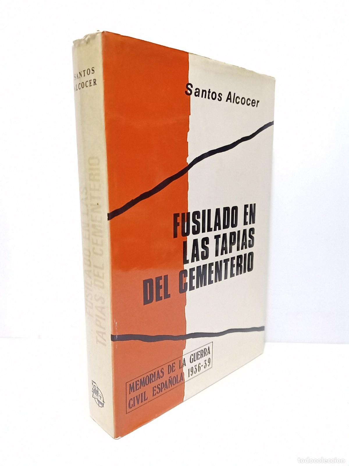 B&uuml;cher: ALCOCER, Santos - Fusilado en las tapias del cementerio