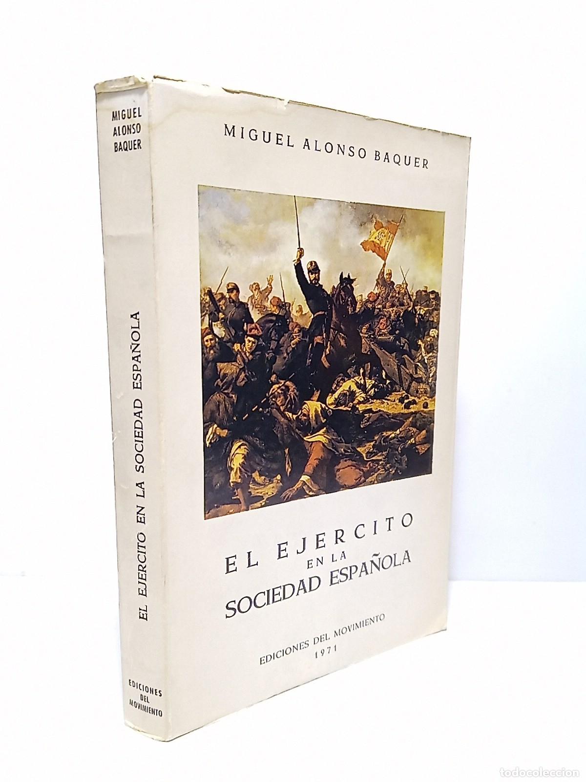 B&uuml;cher: ALONSO BAQUER, Miguel - El Ejercito en la Sociedad Espa&ntilde;ola