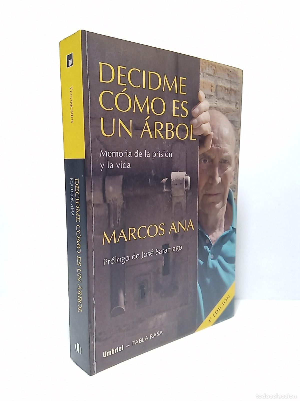 Livros em segunda m&atilde;o: MARCOS ANA [seud. de Fernando Macarro Castillo] - Decidme c&oacute;mo es un &aacute;rbol: Memorias de la prisi&oacute;n