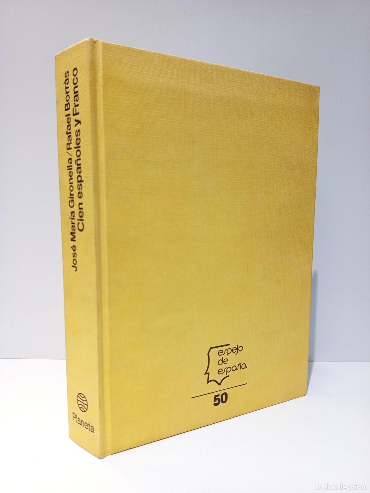 Livres: GIRONELLA, Jos&eacute; Mar&iacute;a y Rafael Borras Betriu - 100 Espa&ntilde;oles y FRANCO