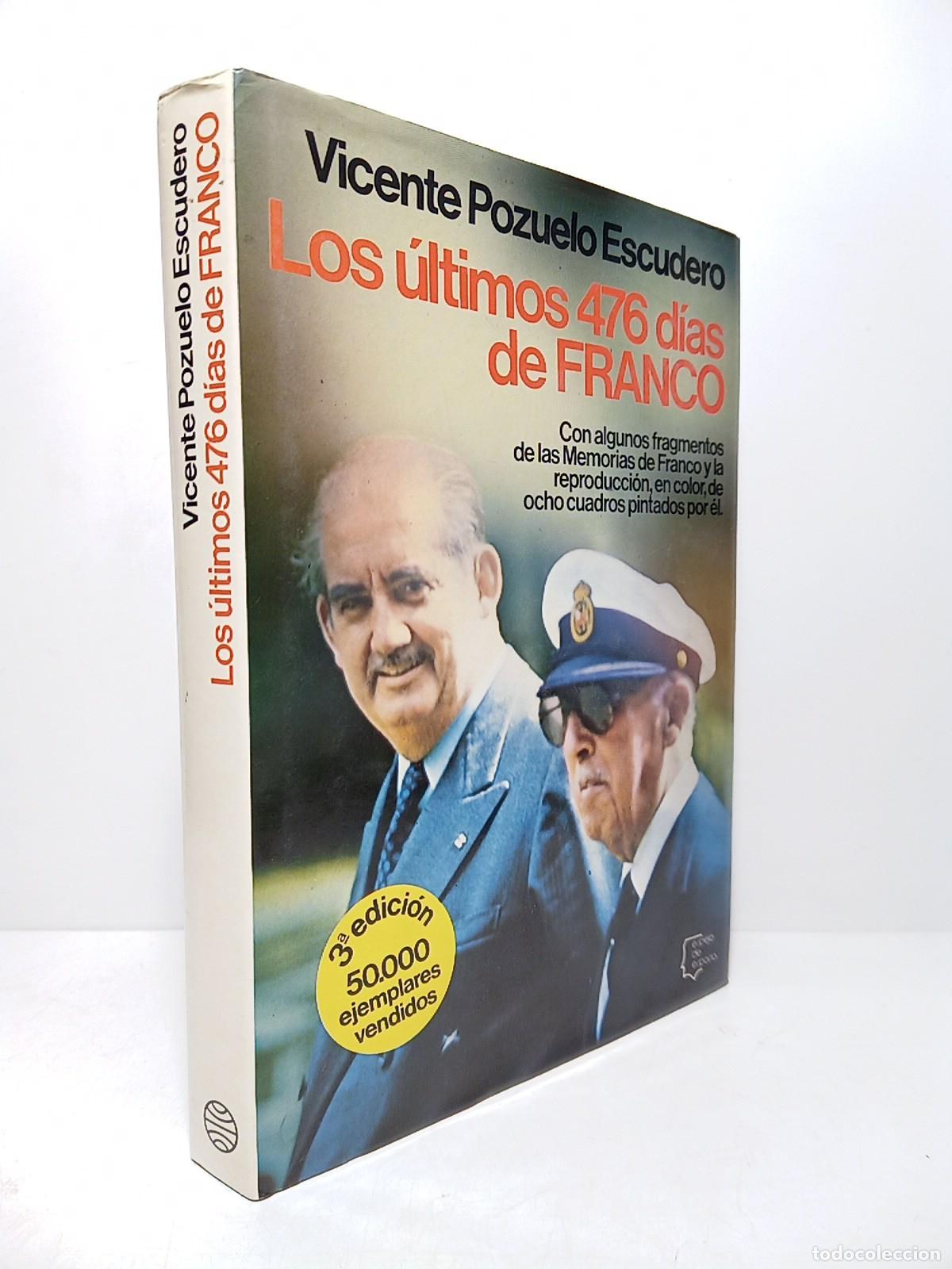 Libri di seconda mano: POZUELO ESCUDERO, Vicente - Los &uacute;ltimos 476 d&iacute;as de Franco (Con algunos fragmentos de las Memorias d