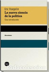 Libros: LA NUEVA CIENCIA DE LA POLITICA, Una introducci&oacute;n - Eric Voegelin