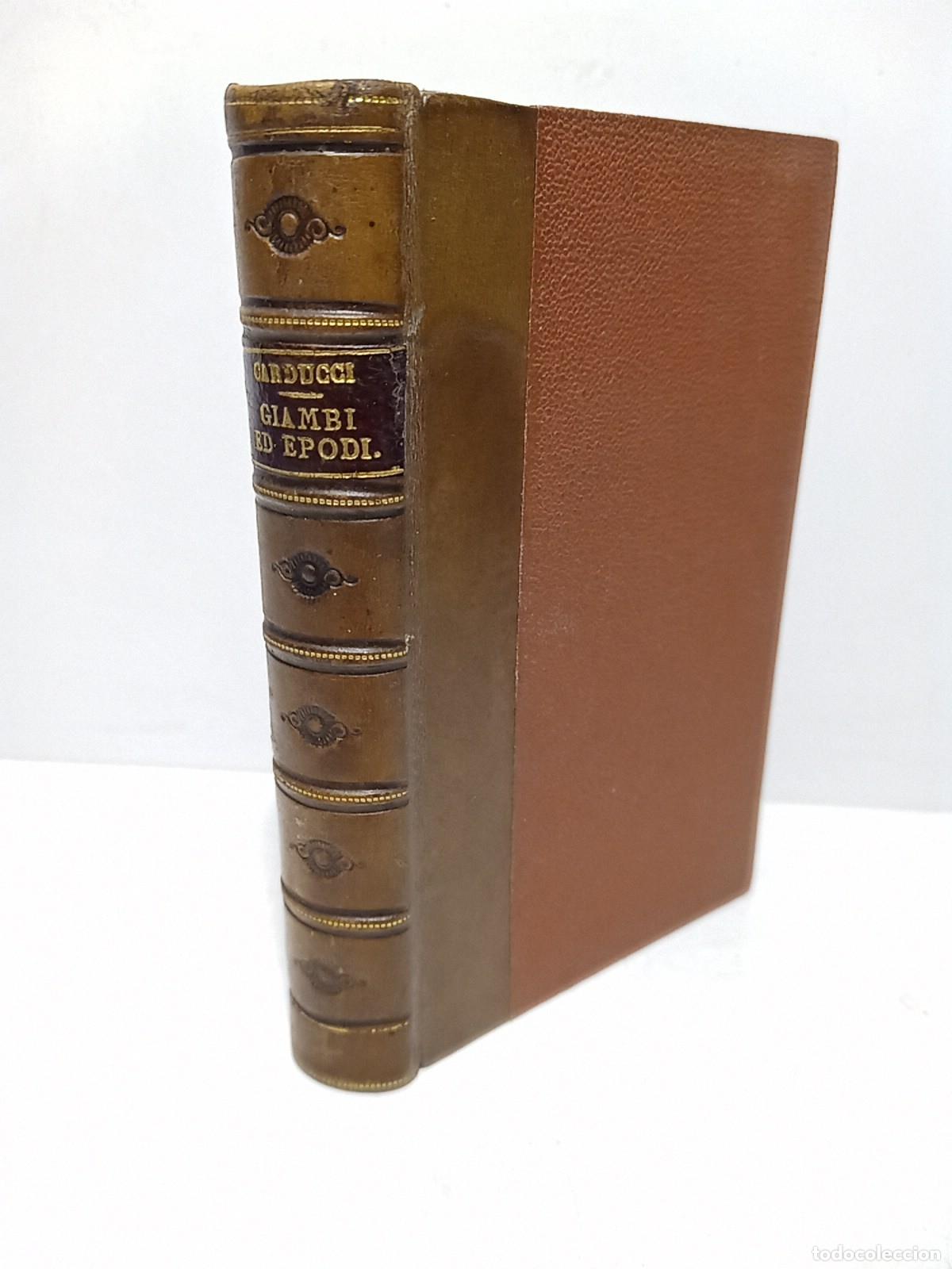 books: CARDUCCI, Giosu&egrave; - Giambi ed epodi / di Giosu&egrave; Carducci [1867-1872]. Novamente raccolti e corretti,