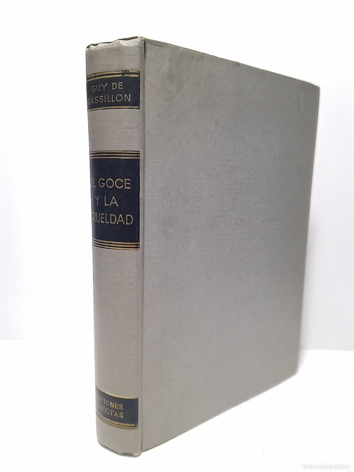 B&uuml;cher: GUY DE MASSILLON - El Goce y la Crueldad (Vida del Marqu&eacute;s de Sade, de cuyo nombre deriva la forma d