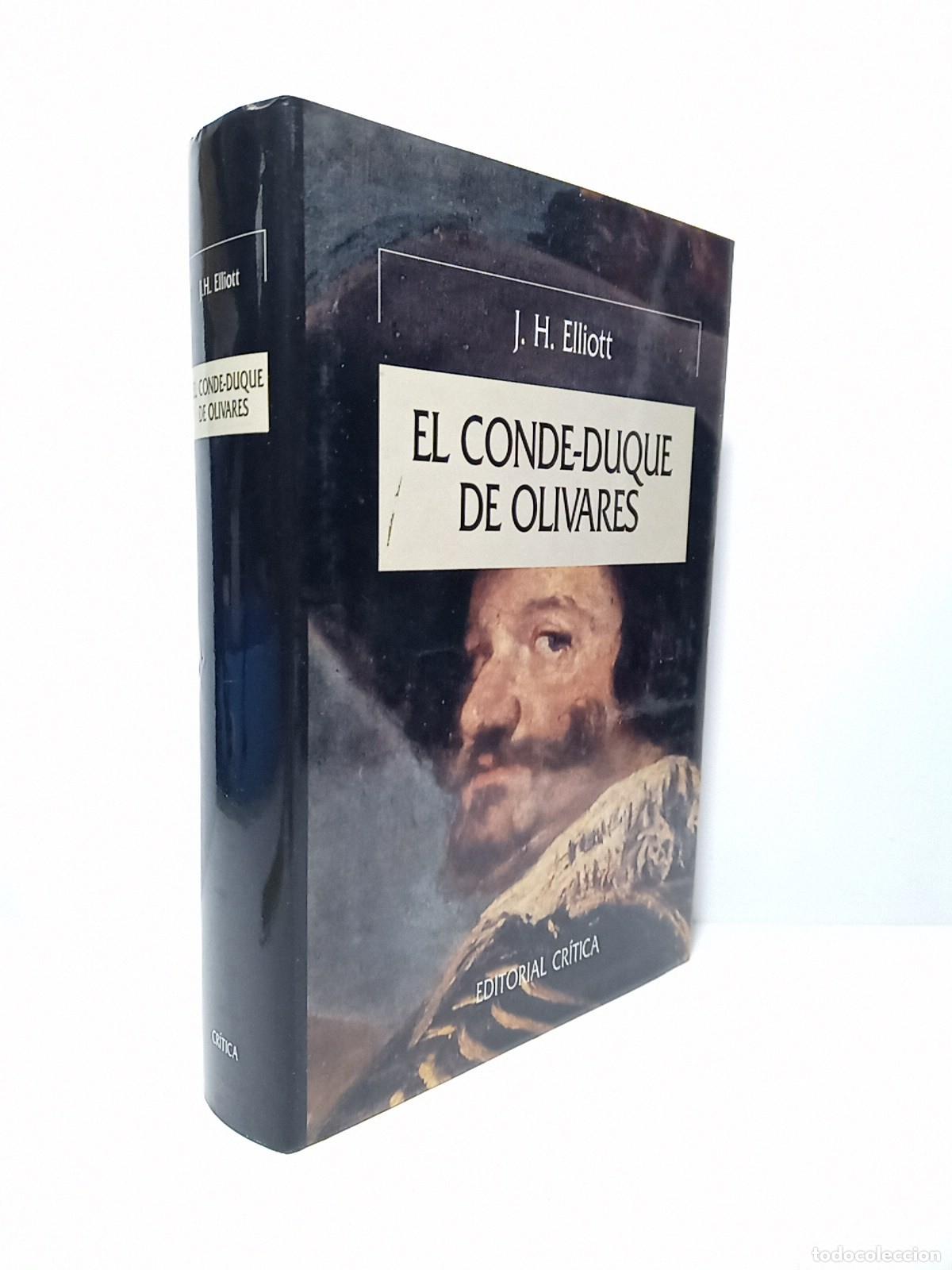 Livres: ELLIOTT, J. H. - El Conde-Duque de Olivares. El pol&iacute;tico en una &eacute;poca de decadencia / Traducci&oacute;n ca