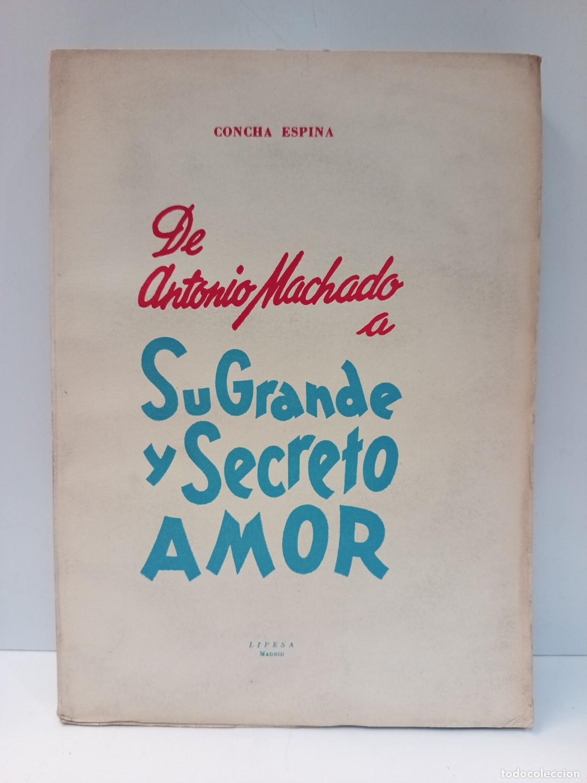 Livres: ESPINA, Concha - De Antonio Machado a su grande y secreto amor