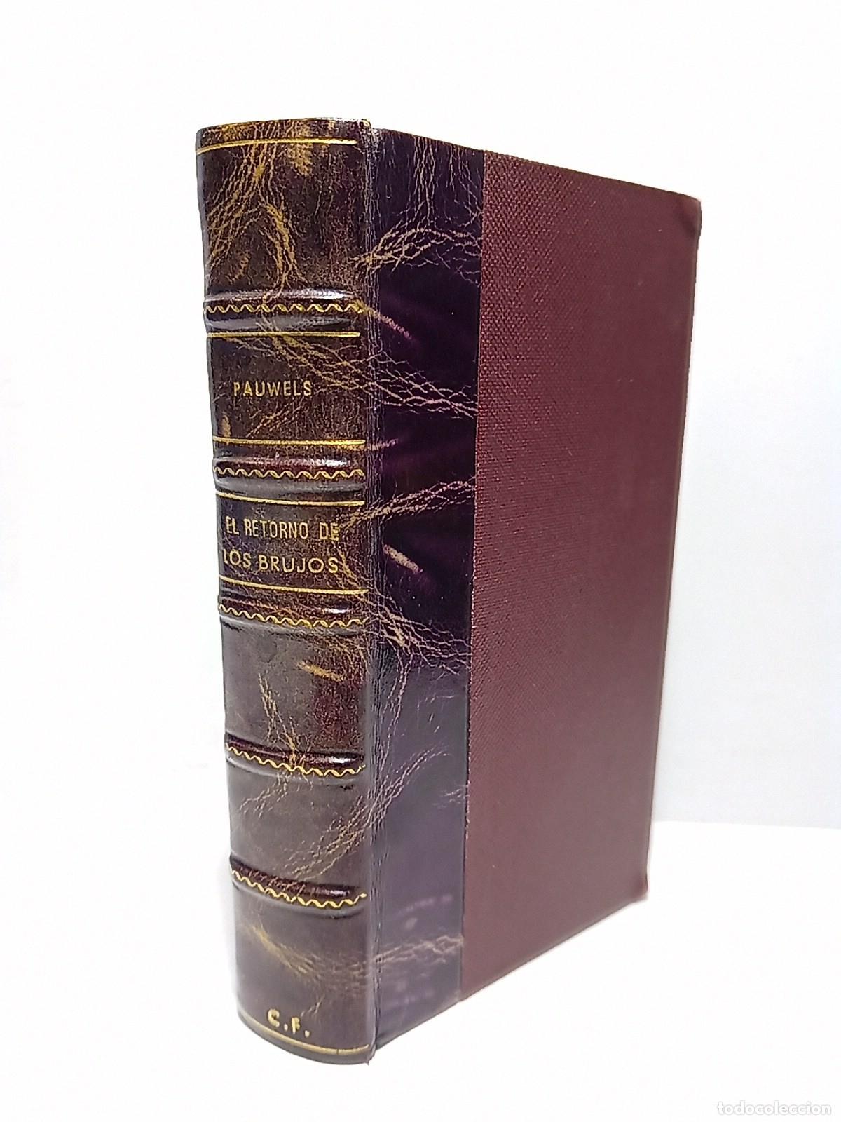 Livres: PAUWELS, Louis y Jacques Bergier - El retorno de los brujos: introducci&oacute;n al realismo fant&aacute;stico /