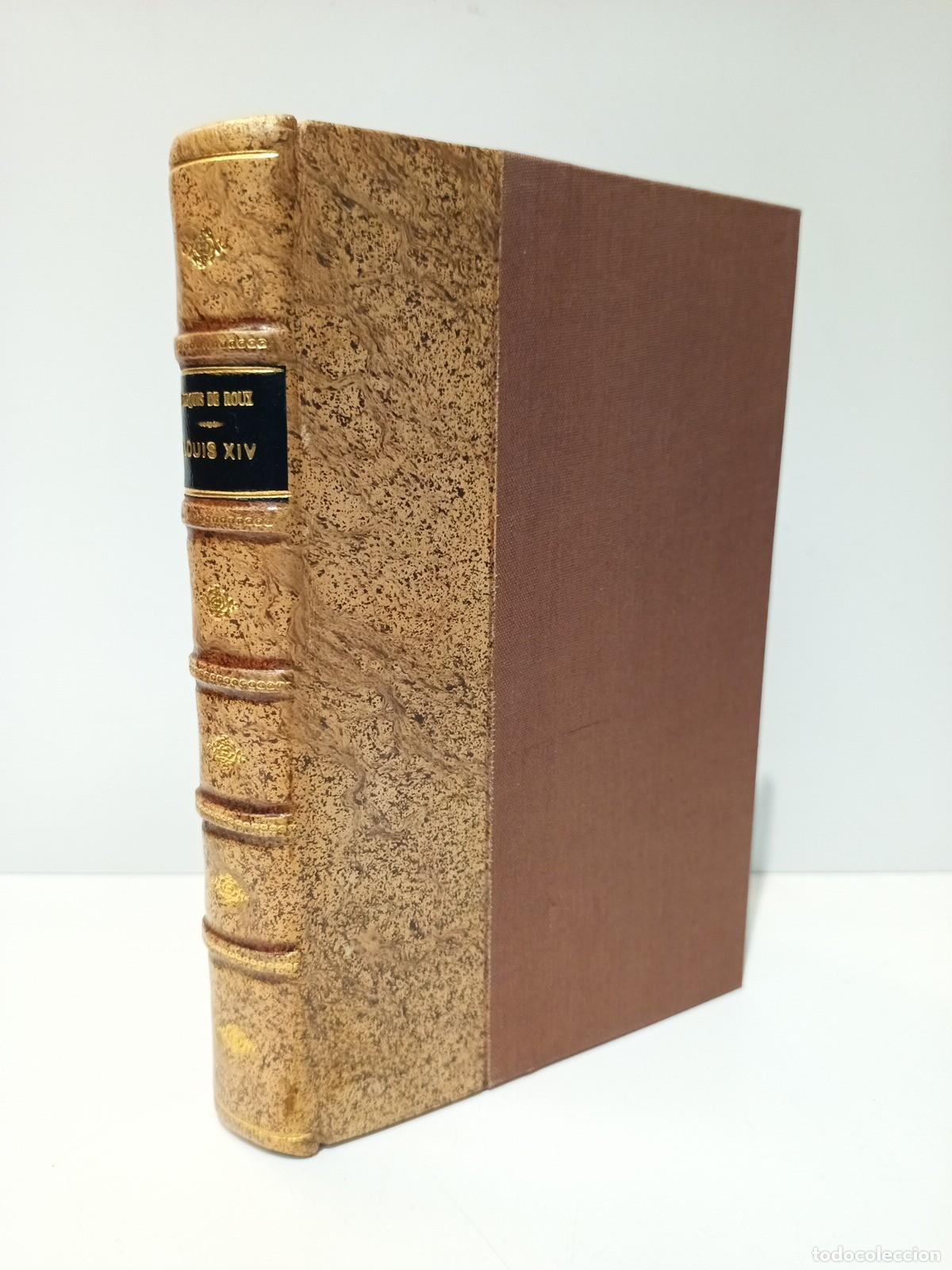 Livres: ROUX, Marquis de - Louis XIV et les provinces conquises: Artois, Alsace, Flandres, Roussillon; Franc