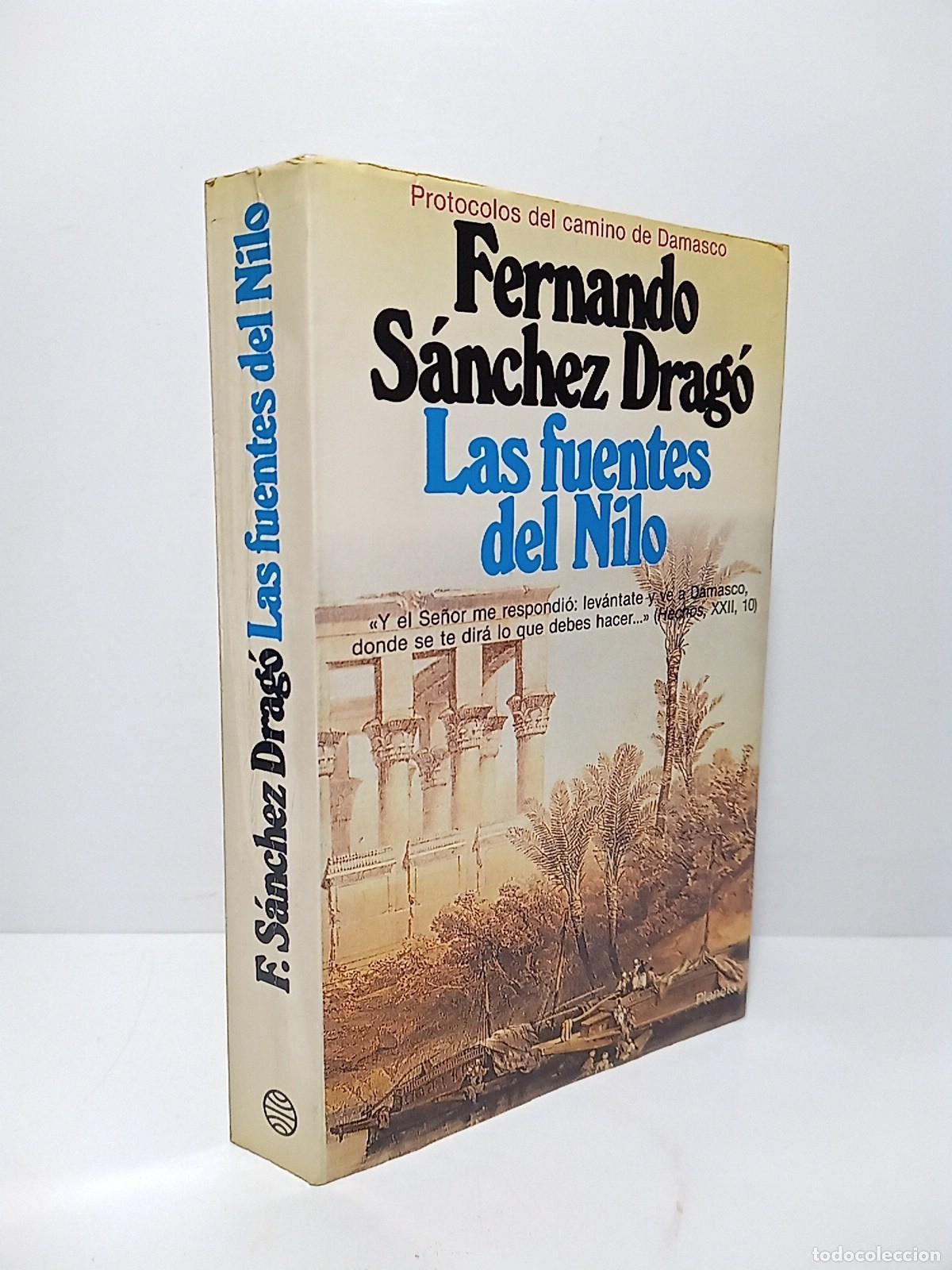 Livres: SANCHEZ DRAGO, Fernando - Las fuentes del Nilo. Protocolos del camino de Damasco